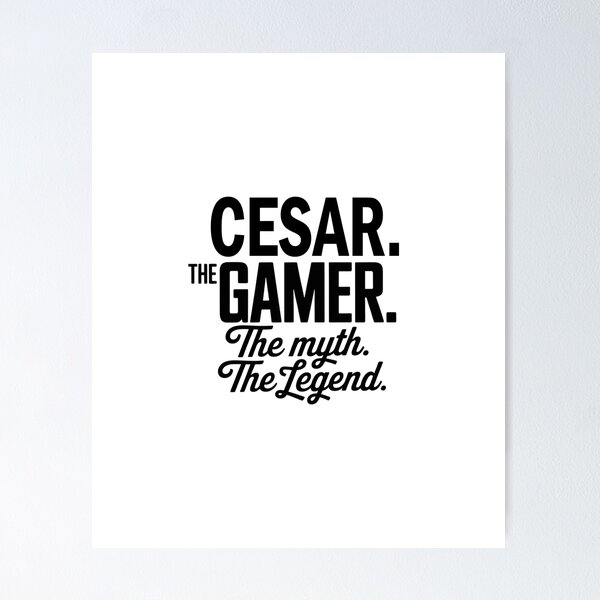 Aperçu de l'œuvre César Le Gamer Le Mythe La Légende Nom de César - Conception de citation de joueur drôle créée et vendue par Oussinc.