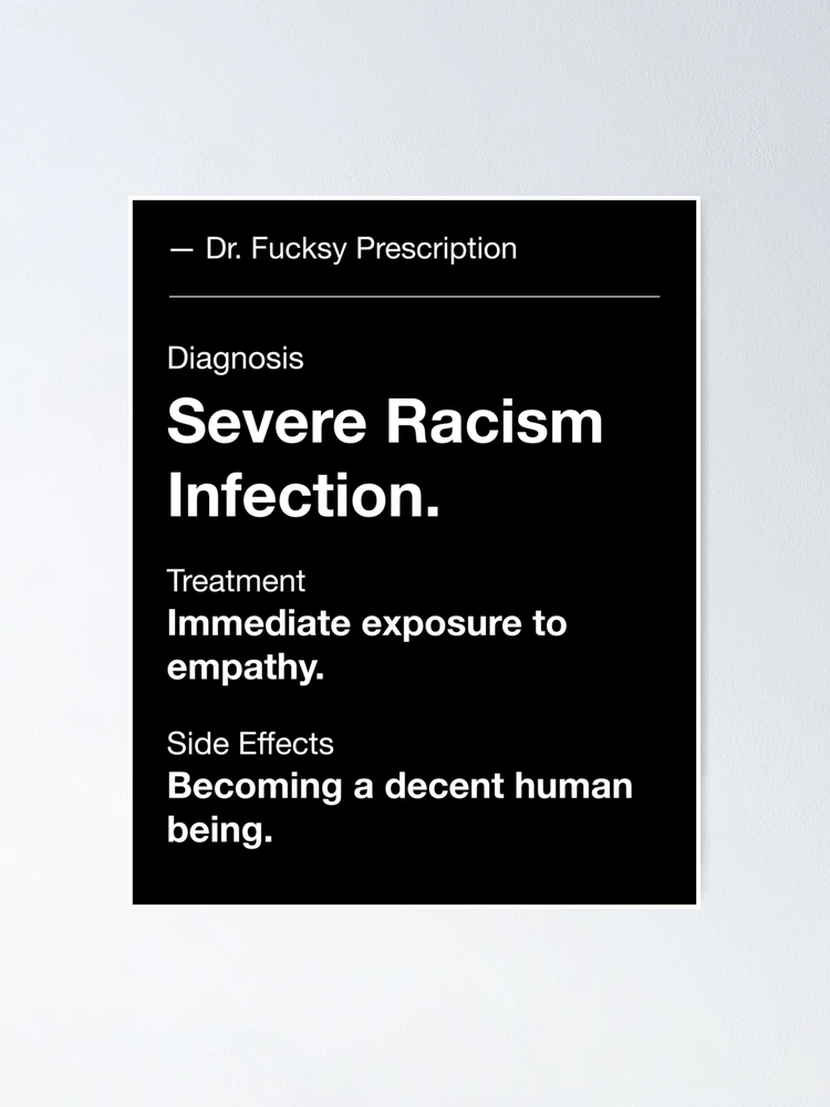 Thumbnail 1 of 3, Poster, Severe Racism Infection – Dr. Fucksy Prescription Design designed and sold by Tattee.