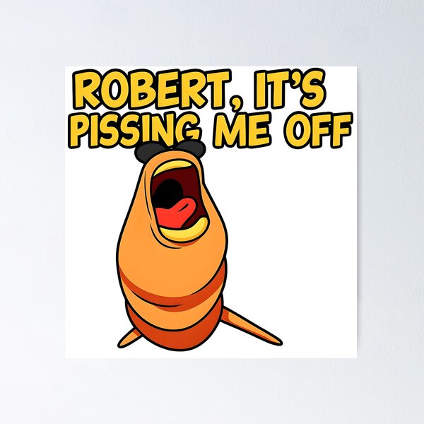 Item preview, Marcus the Worm Meme – “Robert, It’s Pissing Me Off” Funny Cartoon T-Shirt designed and sold by FurRealTees.