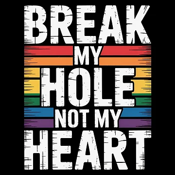Artwork thumbnail, Break my Hole not my Heart by HaileyRobel
