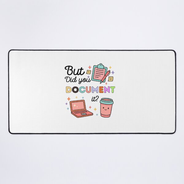 Item preview, But Did You Document It designed and sold by SnorkleSupply.