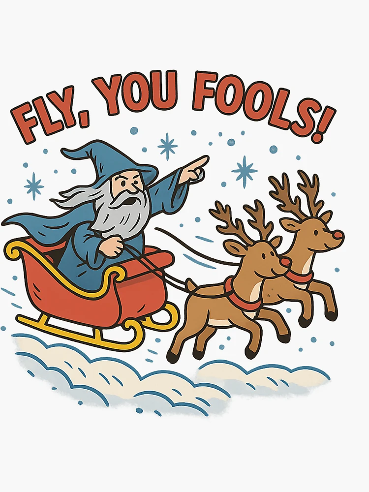 Thumbnail 3 of 3, Sticker, Fly You Fools Lord of the Rings Christmas designed and sold by PrometheanAppCo.