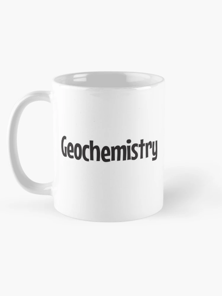Thumbnail 5 of 6, Coffee Mug, Geochemistry in black text designed and sold by Think4Prints.