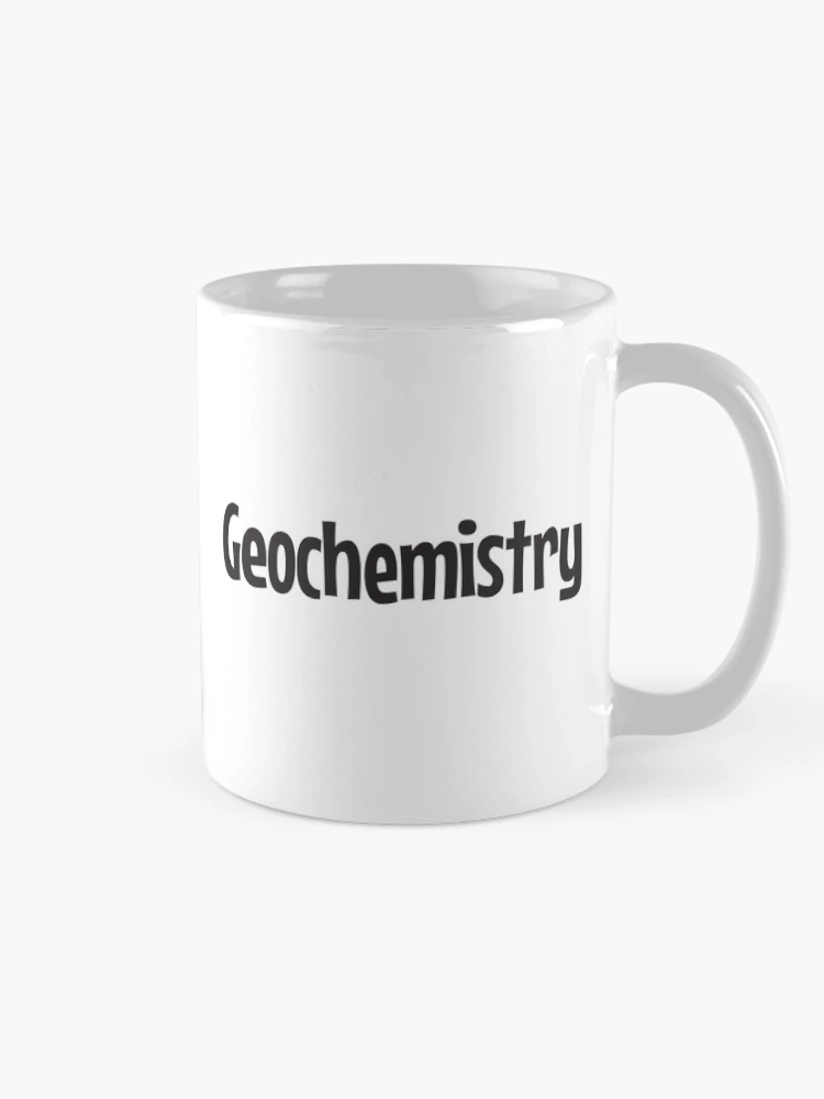 Thumbnail 3 of 6, Coffee Mug, Geochemistry in black text designed and sold by Think4Prints.