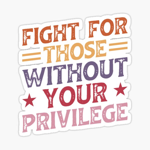 Aperçu de l'œuvre T-shirt « Luttez pour ceux qui n'ont pas vos privilèges » – T-shirt de soutien à la justice sociale et aux alliés créée et vendue par legendaryskins.
