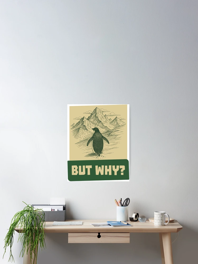 Thumbnail 2 of 3, Poster, But why? Nihilist Penguin designed and sold by krabbaraban.