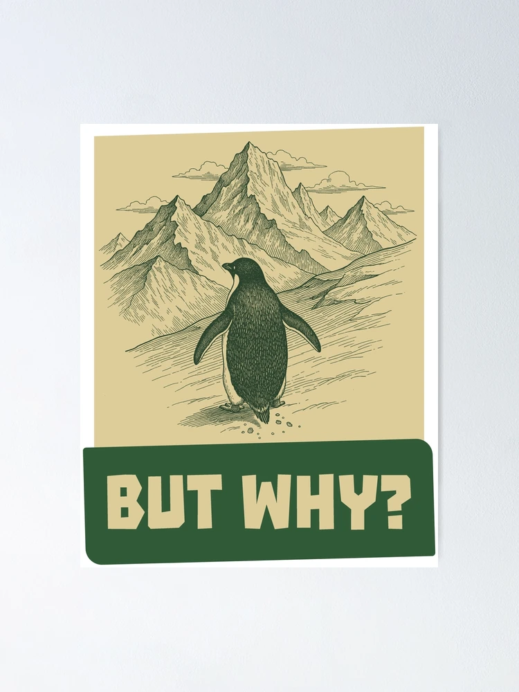 Thumbnail 1 of 3, Poster, But why? Nihilist Penguin designed and sold by krabbaraban.