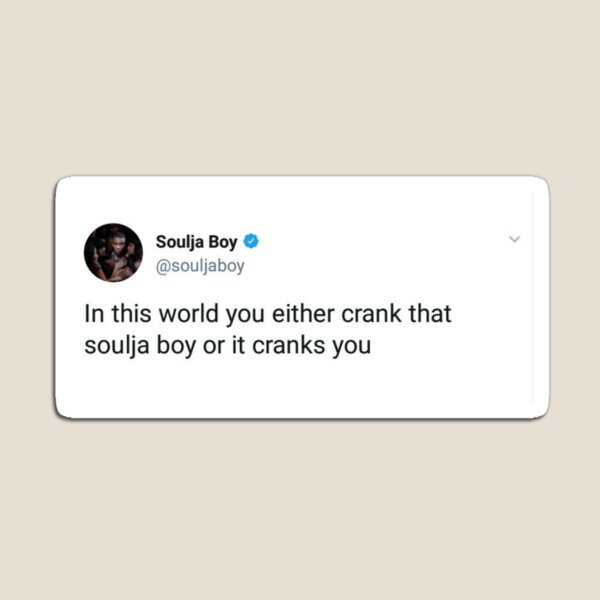 Artikelvorschau, Soulja Boy Tweet entworfen und verkauft von Kelly Allison.
