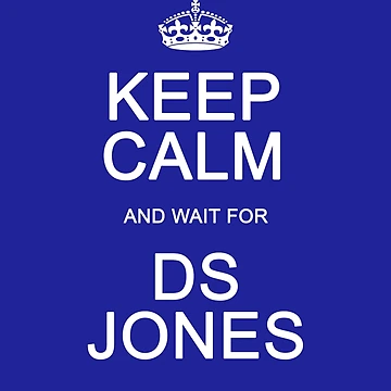 Artwork thumbnail, Keep Calm and wait for DS Jones by Normbot2000