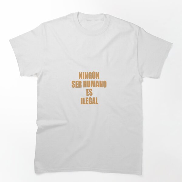 Item preview, Camiseta "Ningún ser humano es ilegal" designed and sold by LelleoHandmade.