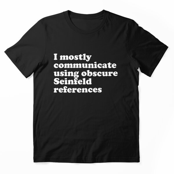 Artikelvorschau, Ich kommuniziere hauptsächlich mit obskuren Seinfeld-Anspielungen. entworfen und verkauft von JonnyHaw.