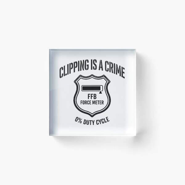 Item preview, Clipping Is a Crime – FFB Force Meter designed and sold by GarageGraphics.