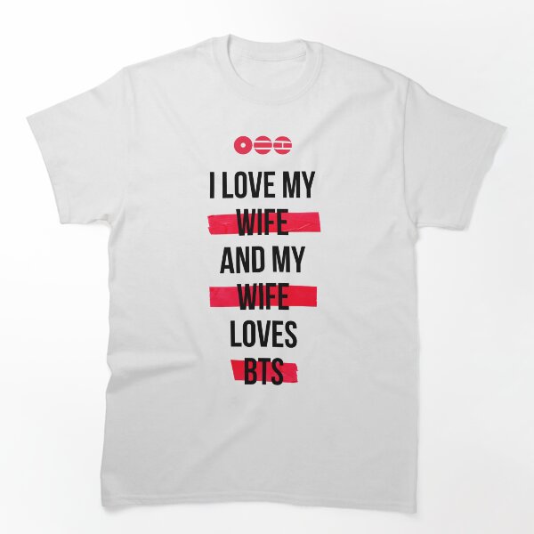 Item preview, Camiseta de BTS: Amo a mi esposa y mi esposa ama a BTS. designed and sold by YOSHFRIDAYS.