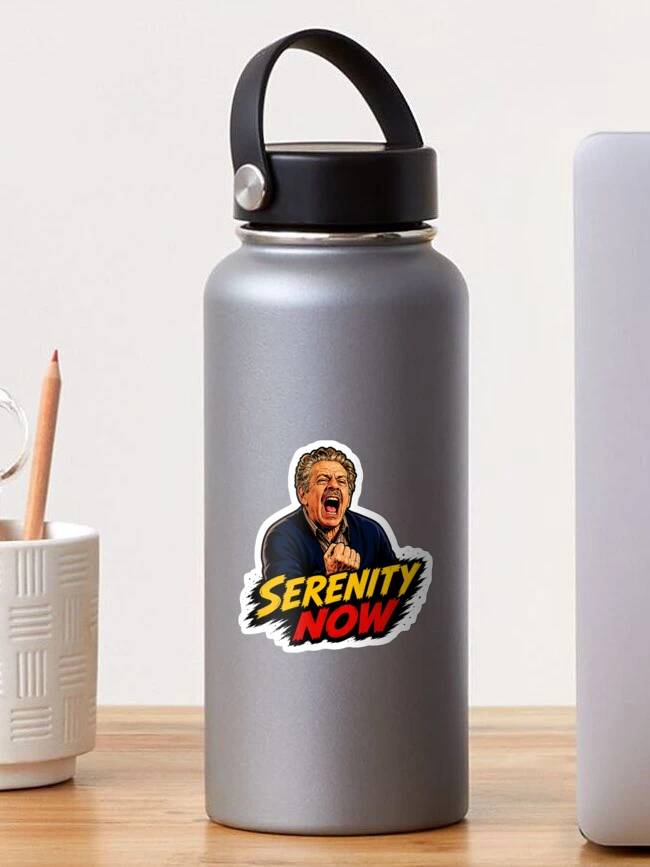 Thumbnail 1 of 3, Sticker, Serenity Now designed and sold by UNK-Fatigues.