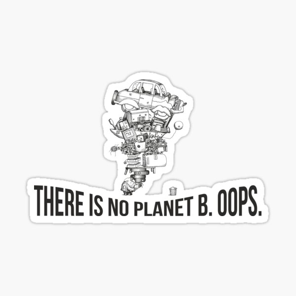 Aperçu de l'œuvre La planète B n'existe pas. Oups. créée et vendue par Srdjan Stanisic.