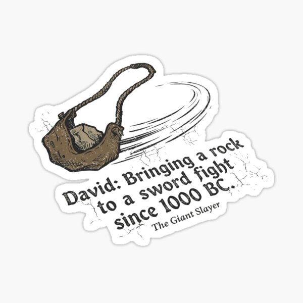Artikelvorschau, David: Seit 1000 v. Chr. bringt er einen Stein zum Schwertkampf mit. entworfen und verkauft von Drragar.