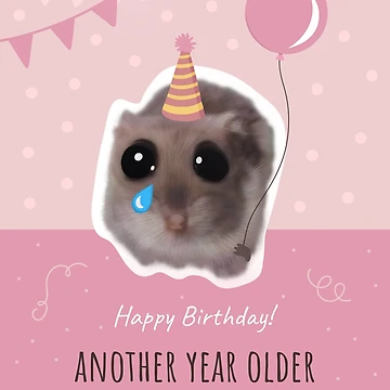 Artwork thumbnail, Happy Birthday! Another year older none the wiser with funny sad hamster by GosiaArtGarden