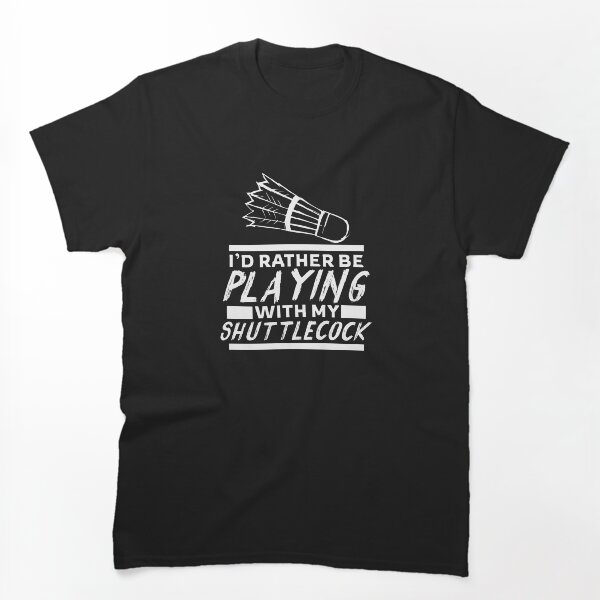 Item preview, Camisa divertida del sarcasmo del humor del jugador del volante del bádminton designed and sold by LookTwice.
