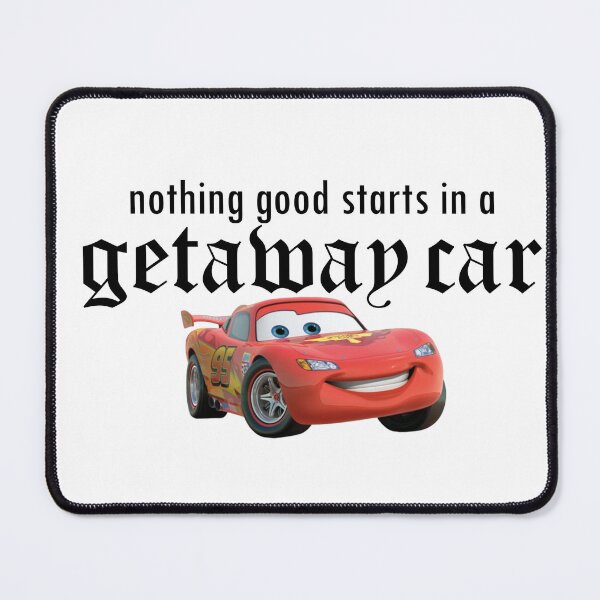 Item preview, nothing good starts in a getaway car sticker  reputation shirt getaway car lightning mcqueen designed and sold by emking5100.