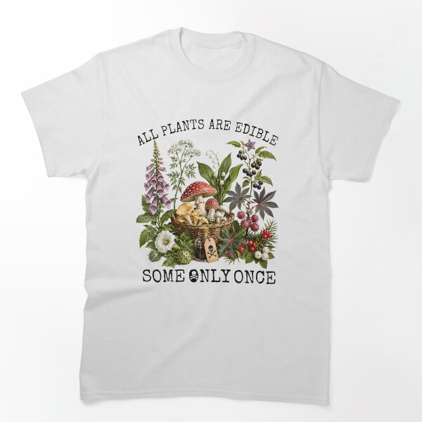 Item preview, Todas las plantas son comestibles, algunas solo una vez. Botánica divertida para la jardinería. designed and sold by Mykittens69.