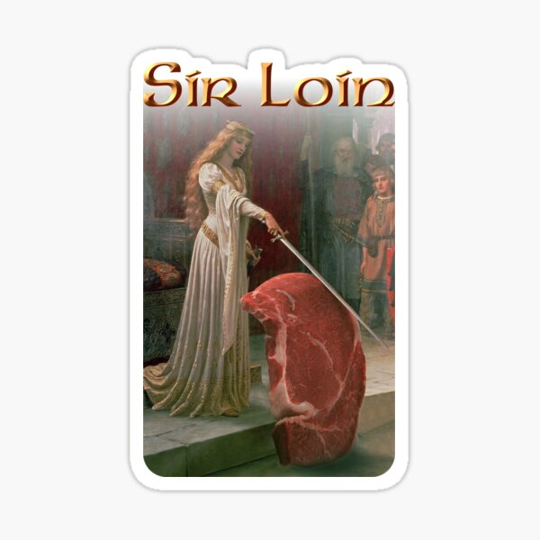 Aperçu de l'œuvre Sir Loin, le steak de surlonge médiéval créée et vendue par snazzyseagull.