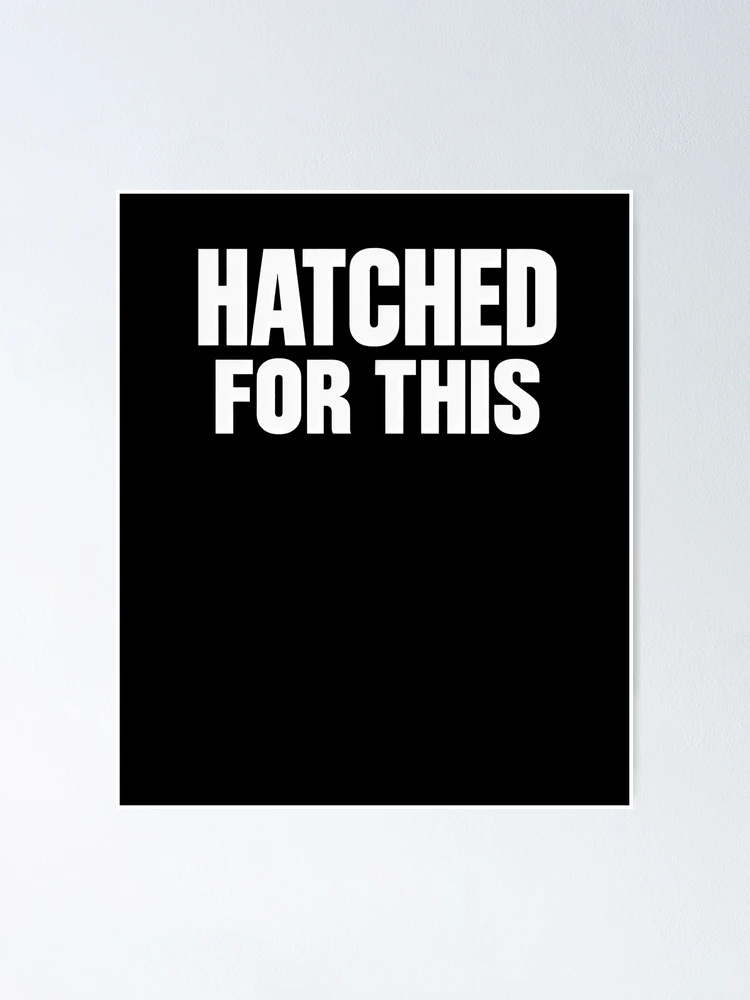 Thumbnail 1 of 3, Poster, Hatched For This Bold Quote designed and sold by elderberry.