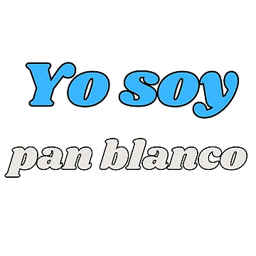 Imagen de la obra Yo soy pan blanco de ThatGuyFromATX