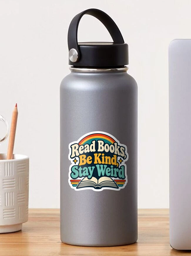 Thumbnail 1 of 3, Sticker, Read Books, Be Kind, Stay Weird designed and sold by SarahZenith.