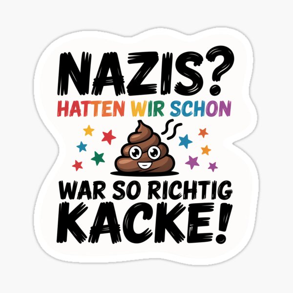 Artikelvorschau, Nazis? Hatten wir schon war so richtig Kacke! - Linke Antifa-Aufkleber entworfen und verkauft von LoFizzy.