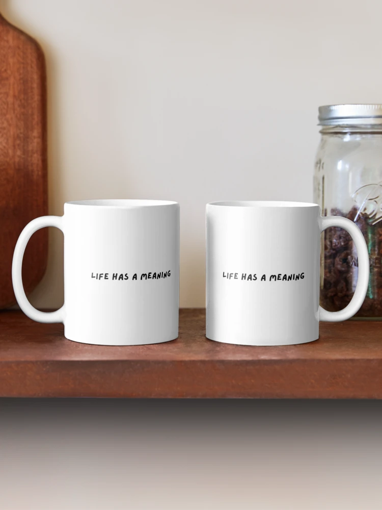 Thumbnail 2 of 6, Coffee Mug, Life has a meaning designed and sold by sevenhillsarts.