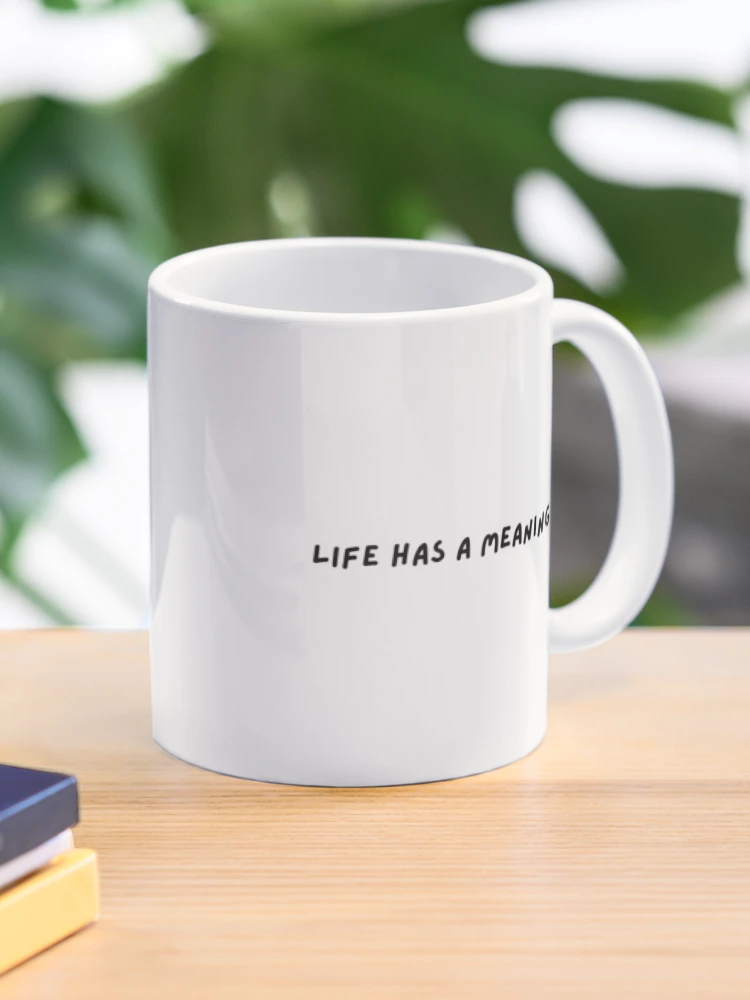 Thumbnail 1 of 6, Coffee Mug, Life has a meaning designed and sold by sevenhillsarts.