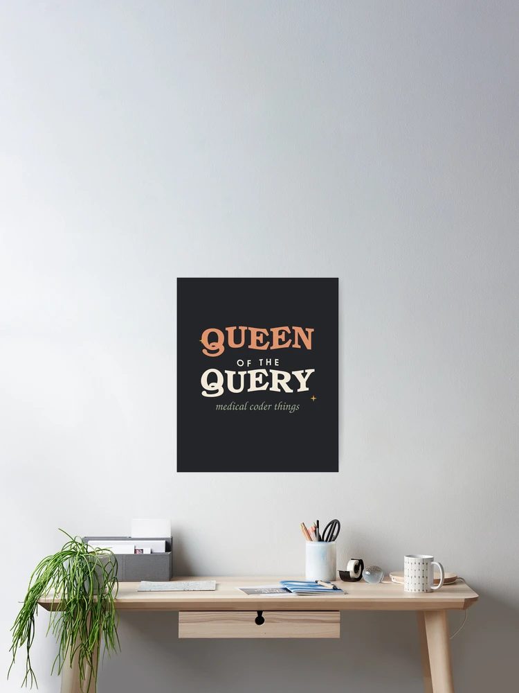 Thumbnail 2 of 3, Poster, Queen Of The Query — Retro Medical Coder designed and sold by SlowMadeShelf.