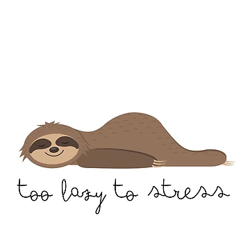 Artwork thumbnail, Sloth design 'too lazy to stress' by A2B Style