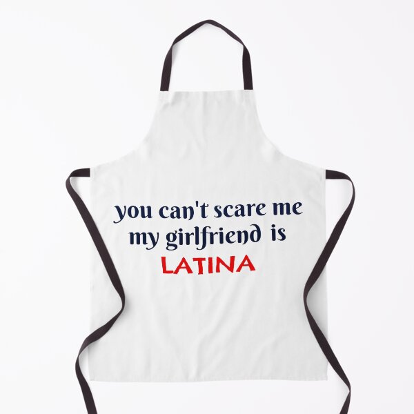 Item preview, you can't scare me my girlfriend is Latina funny gift designed and sold by GlobalPrintArt.