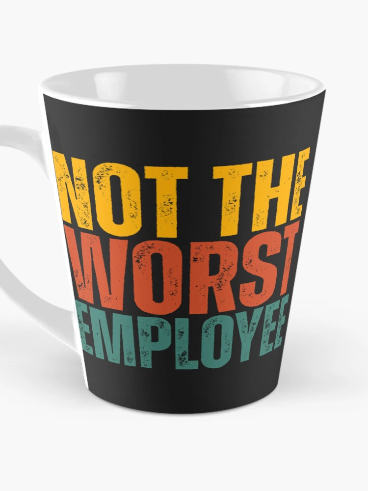 Thumbnail 3 of 4, Coffee Mug, Funny Not The Worst Employee designed and sold by legendaryskins.