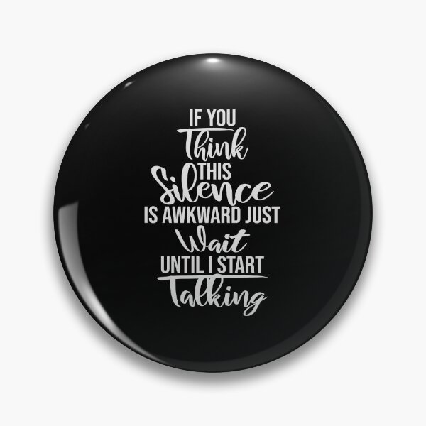 Item preview, If you think silence is awkward just wait until I start talking designed and sold by shirt-o-mat.