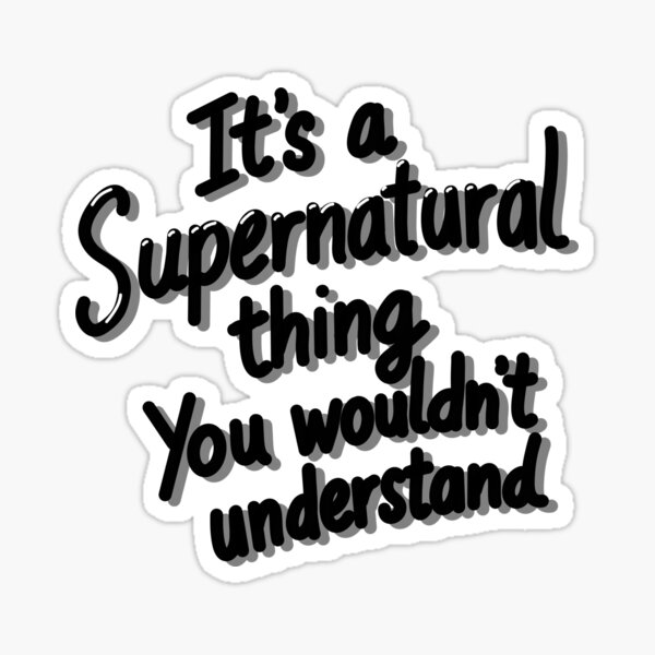 Item preview, It's a supernatural thing designed and sold by TineHunterArt.