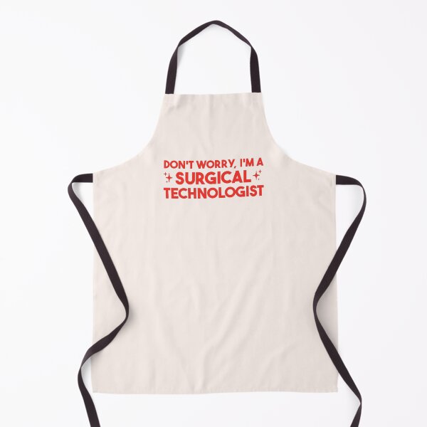 Item preview, Don't Worry, I'm a Surgical Technologist – Surgical Tech Gift designed and sold by merialnam.