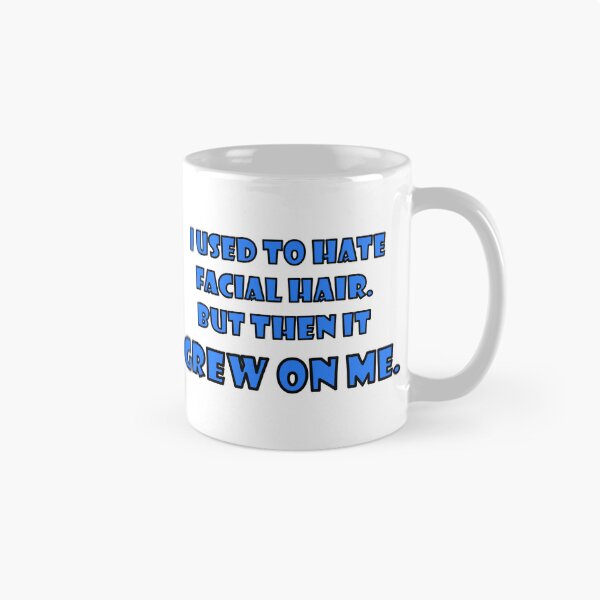 Item preview, Facial Hair Grew on Me – Funny Dad Joke designed and sold by NoveltyTraps.