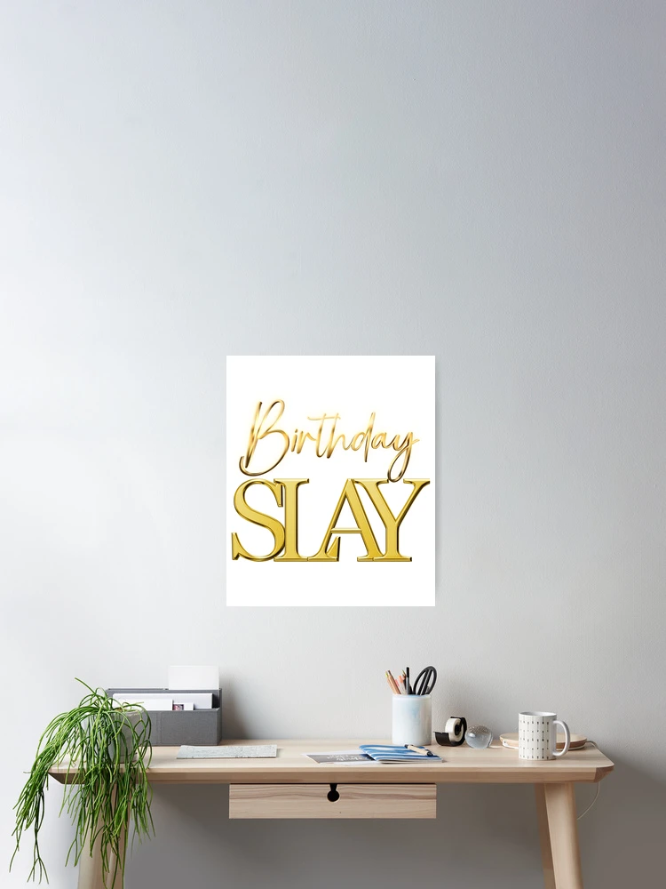 Thumbnail 2 of 3, Poster, Birthday Slay designed and sold by Tunarite.