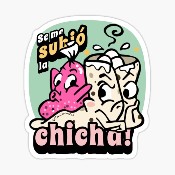 Item preview, Dicho Popular: Se me subió la chicha designed and sold by Claustronautas.