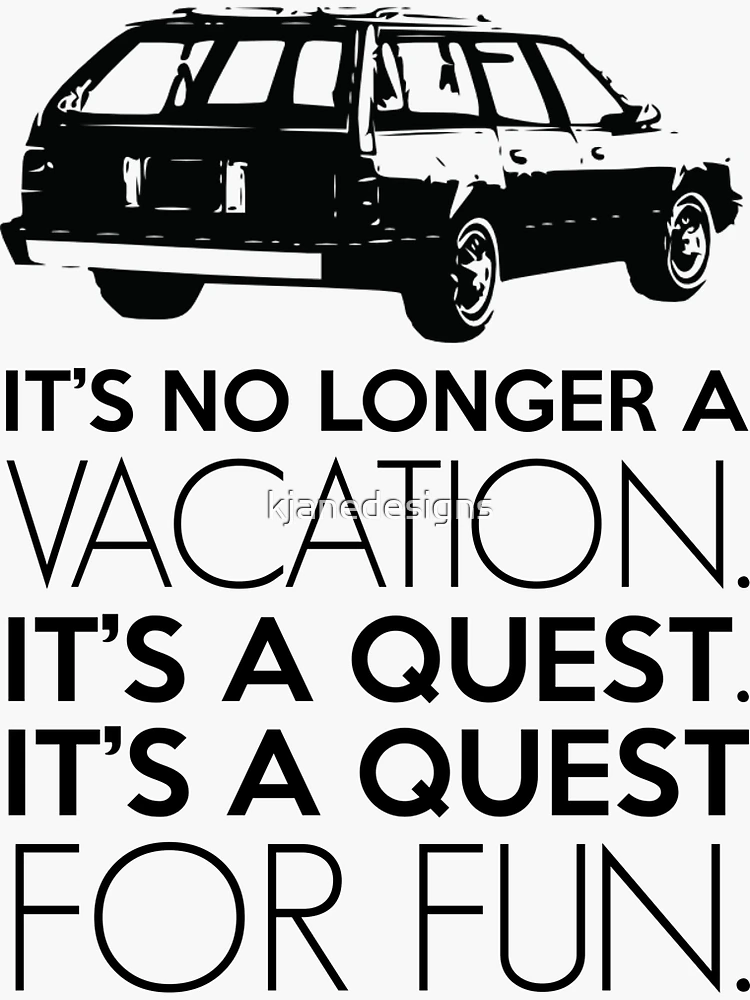 Aperçu 3 sur 3. Sticker avec l'œuvre Ce n'est plus des vacances. C'est une quête. C'est une quête de plaisir. créée et vendue par kjanedesigns.