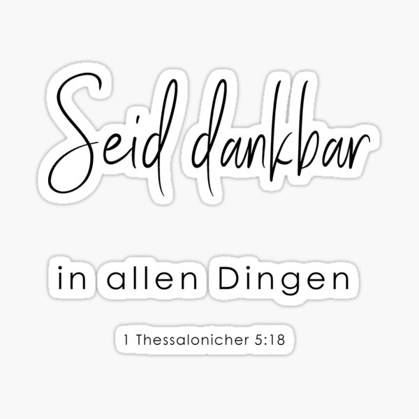 Artikelvorschau, 1. Thessalonicher 5:18, Seid dankbar, deutscher Bibelvers entworfen und verkauft von Tiny Seed Bazaar.
