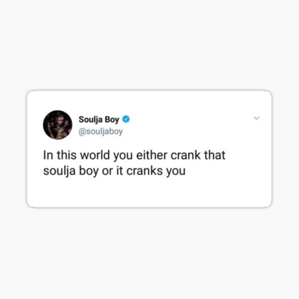 Artikelvorschau, Soulja Boy Tweet entworfen und verkauft von Katie’s Stickers.