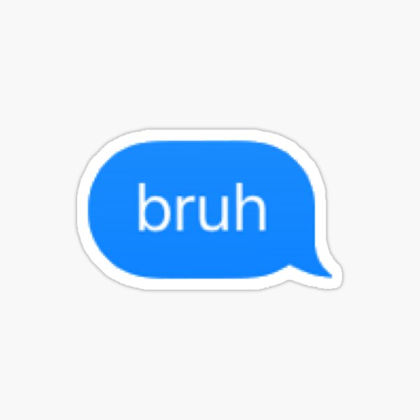 Artikelvorschau, Bruh Textblase entworfen und verkauft von MaddieMJF.
