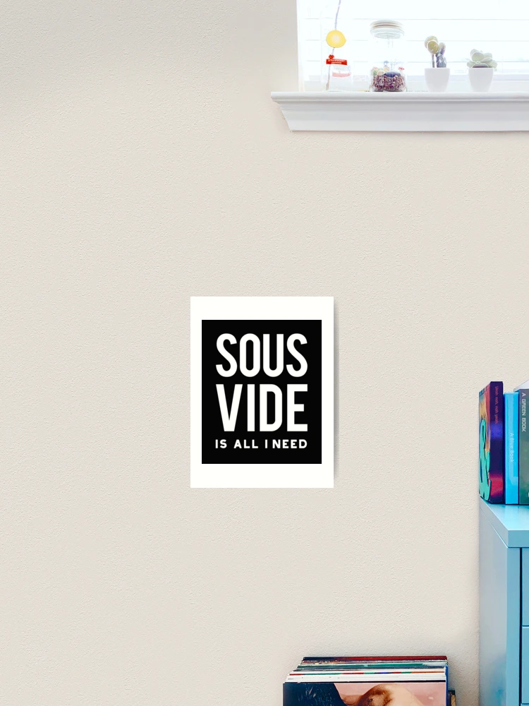 Thumbnail 2 of 3, Art Print, Sous Vide Is All I Need designed and sold by whyitsme.