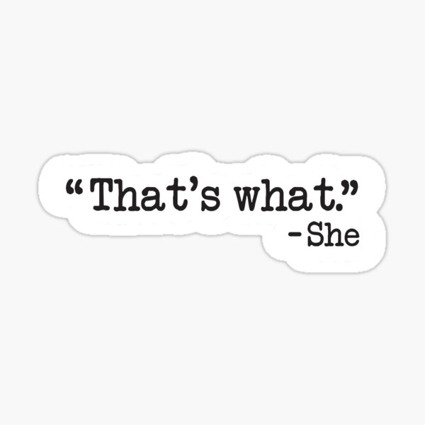 Item preview, That's What She Said designed and sold by RipDesigns.