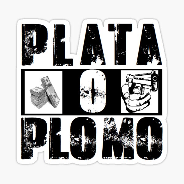 Item preview, Plata O Plomo designed and sold by BadDeath.