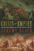 Crisis of Empire Britain and America in the Eighteenth Century by Jeremy Black