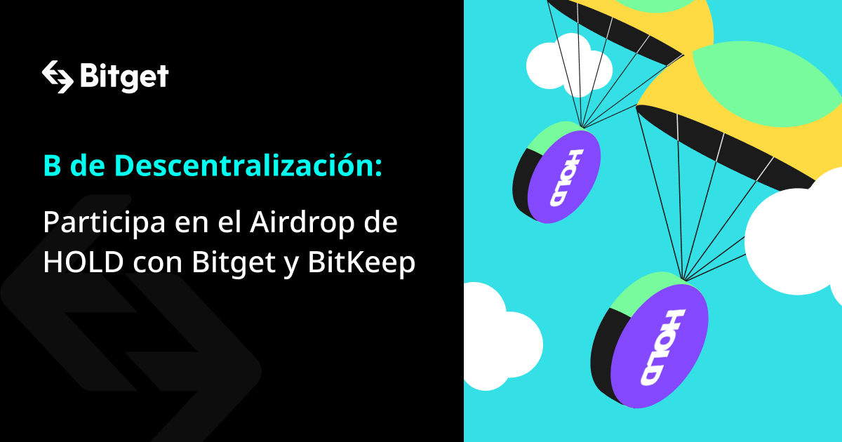 B de descentralización: Participa en el airdrop de HOLD con Bitget y BitKeep